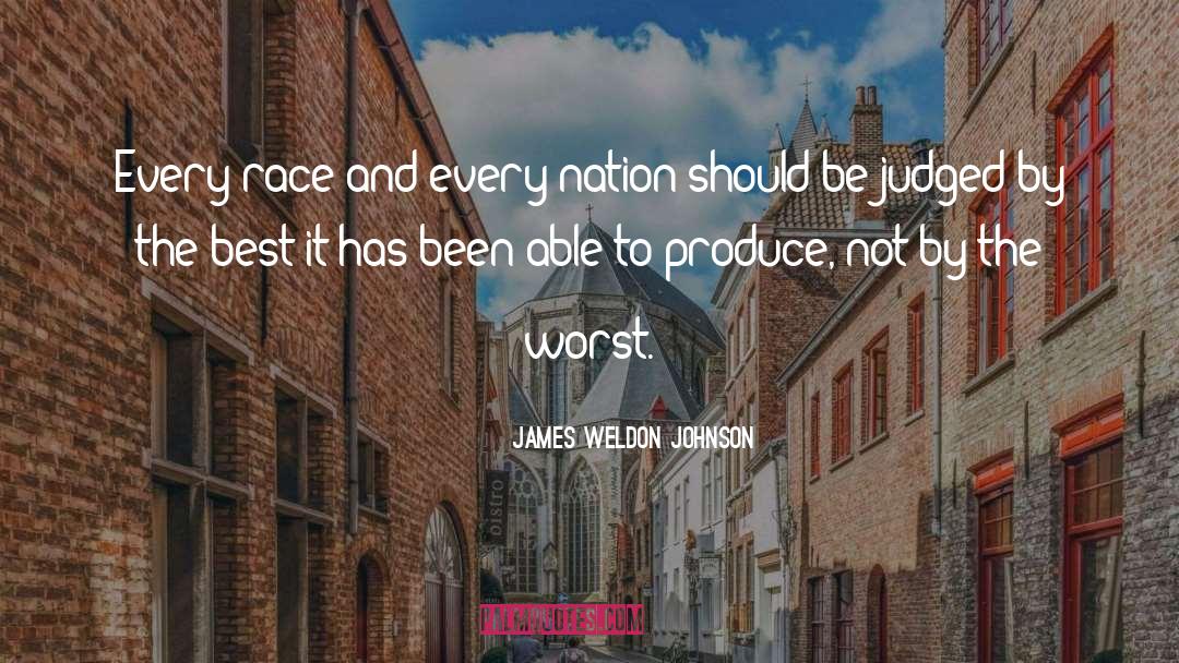 James Weldon Johnson Quotes: Every race and every nation