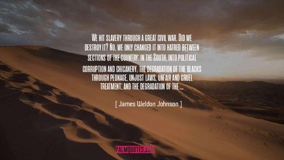 James Weldon Johnson Quotes: We hit slavery through a