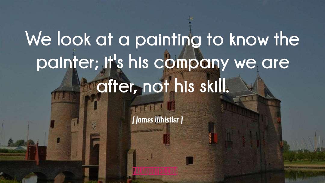 James Whistler Quotes: We look at a painting