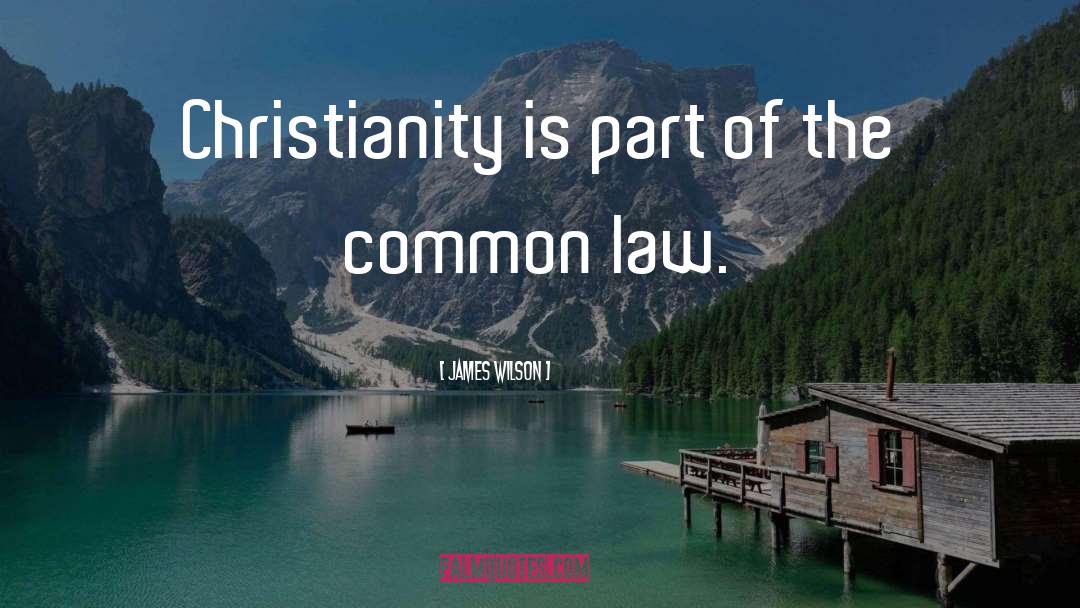 James Wilson Quotes: Christianity is part of the