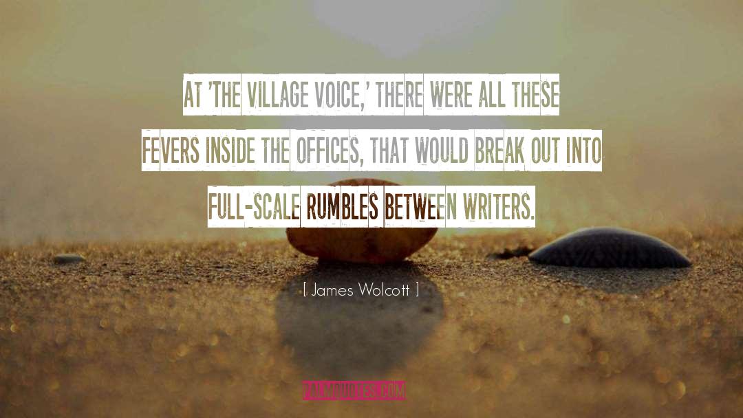 James Wolcott Quotes: At 'The Village Voice,' there