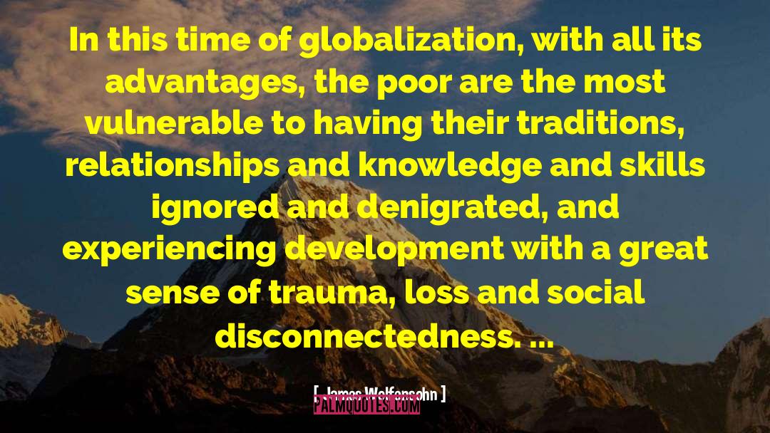 James Wolfensohn Quotes: In this time of globalization,