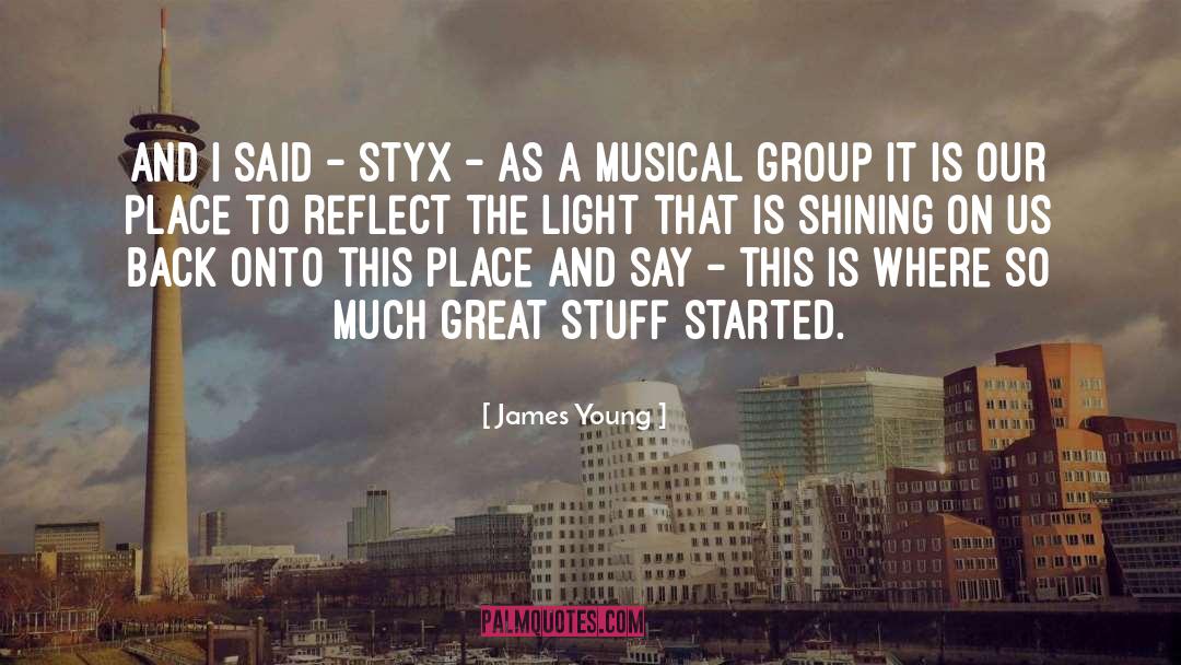 James Young Quotes: And I said - Styx