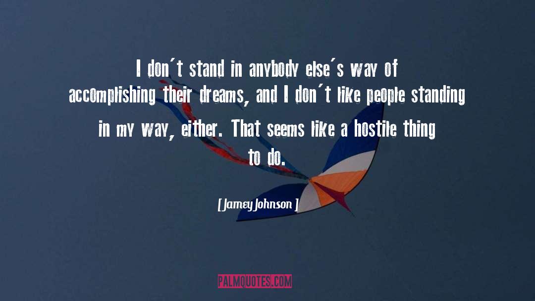 Jamey Johnson Quotes: I don't stand in anybody