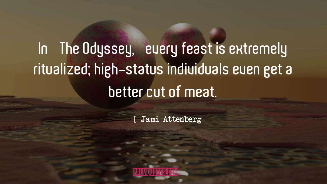 Jami Attenberg Quotes: In 'The Odyssey,' every feast