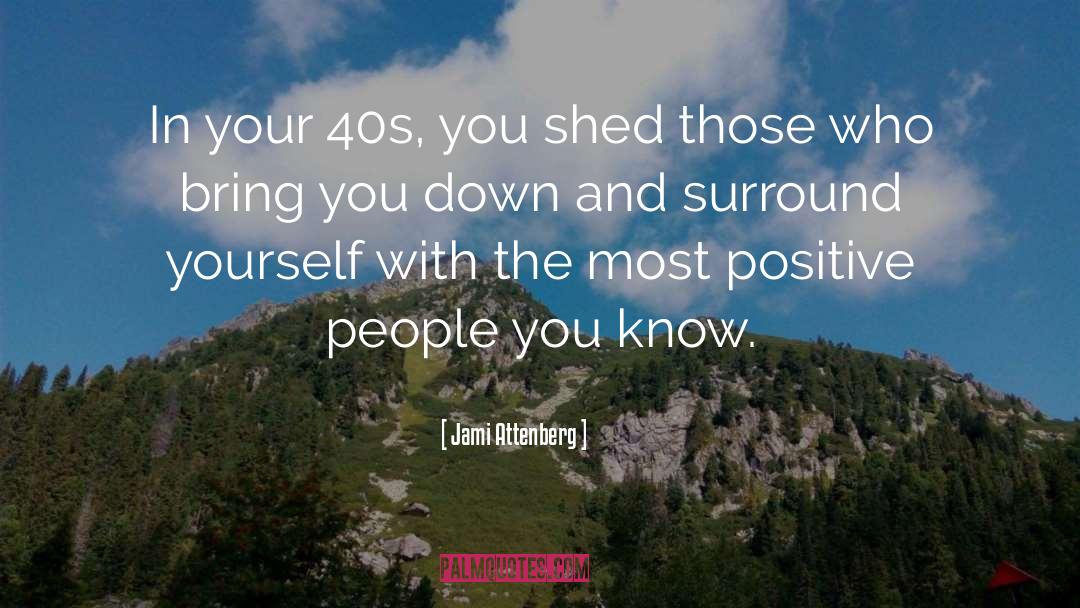 Jami Attenberg Quotes: In your 40s, you shed