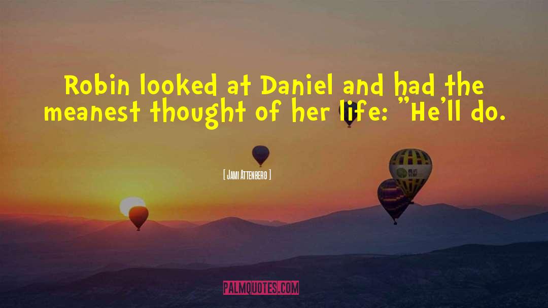 Jami Attenberg Quotes: Robin looked at Daniel and