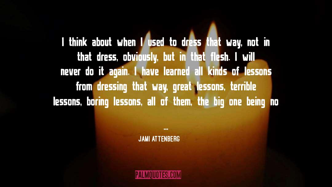 Jami Attenberg Quotes: I think about when I