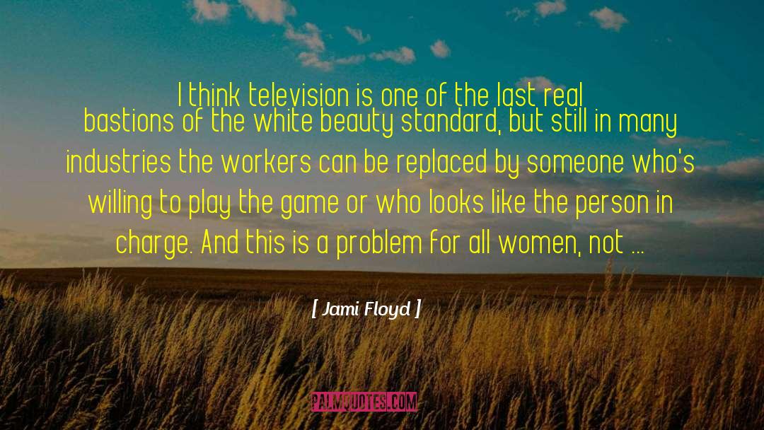 Jami Floyd Quotes: I think television is one