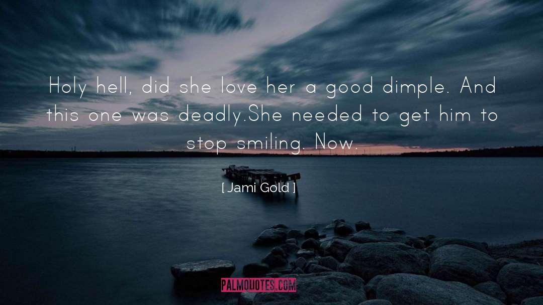 Jami Gold Quotes: Holy hell, did she love