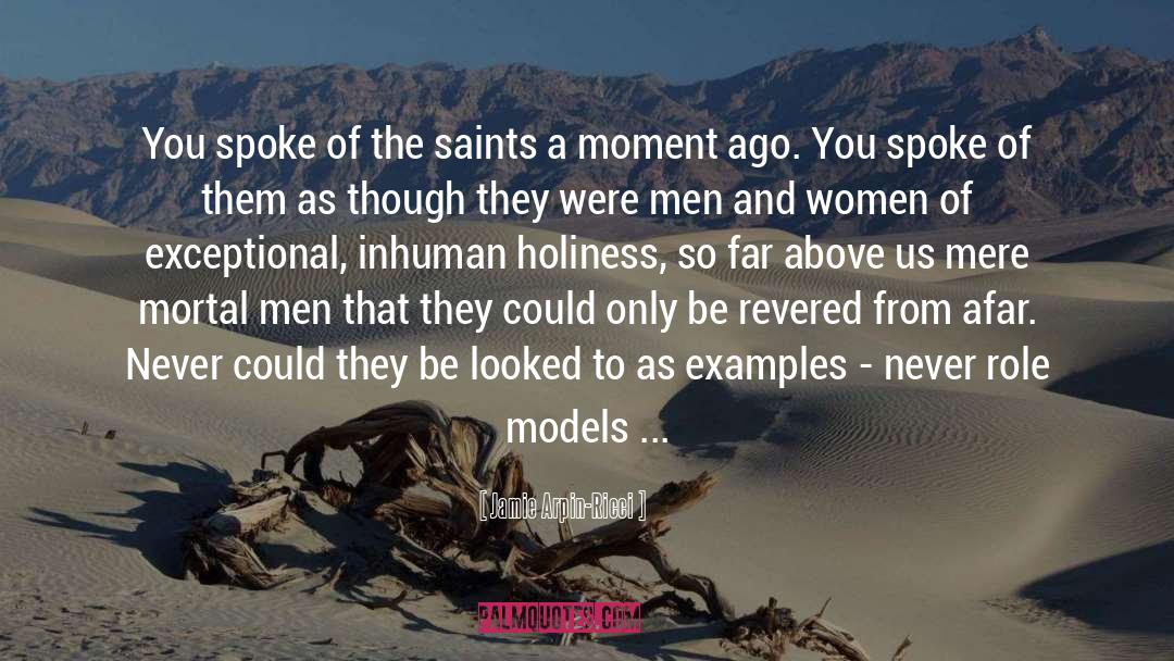 Jamie Arpin-Ricci Quotes: You spoke of the saints