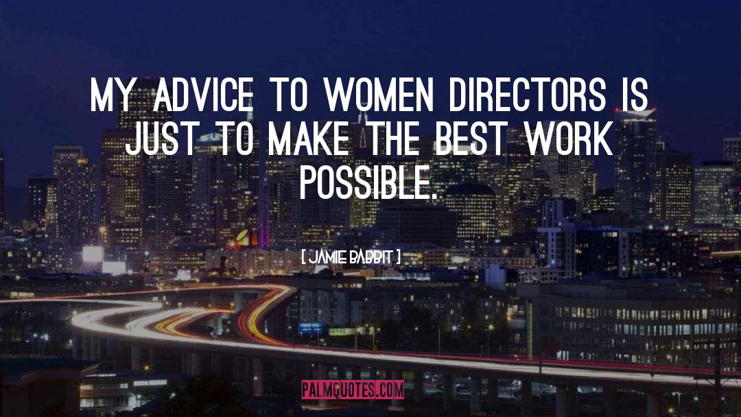 Jamie Babbit Quotes: My advice to women directors