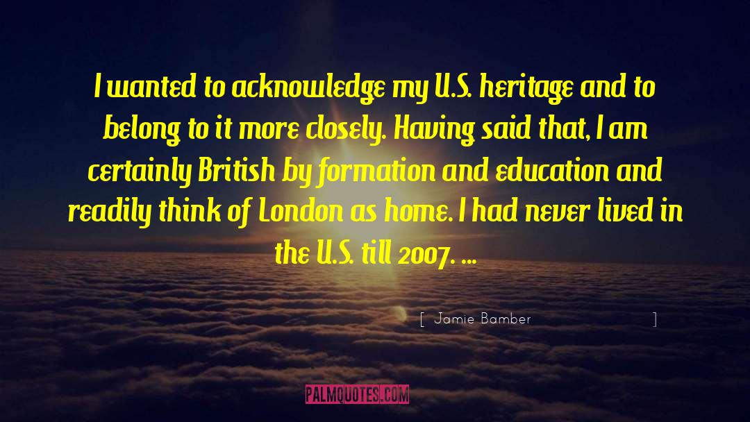 Jamie Bamber Quotes: I wanted to acknowledge my