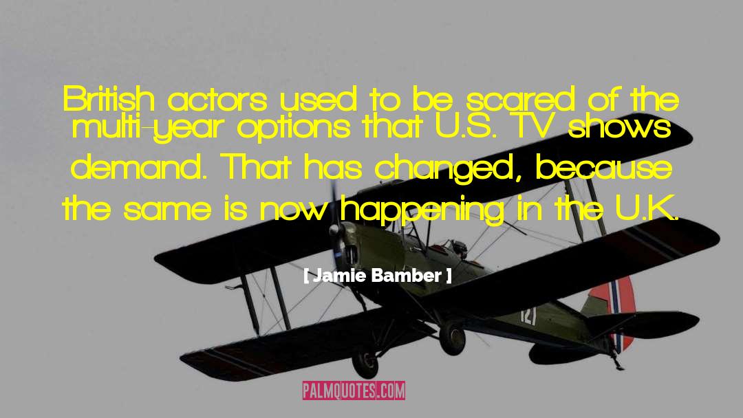 Jamie Bamber Quotes: British actors used to be