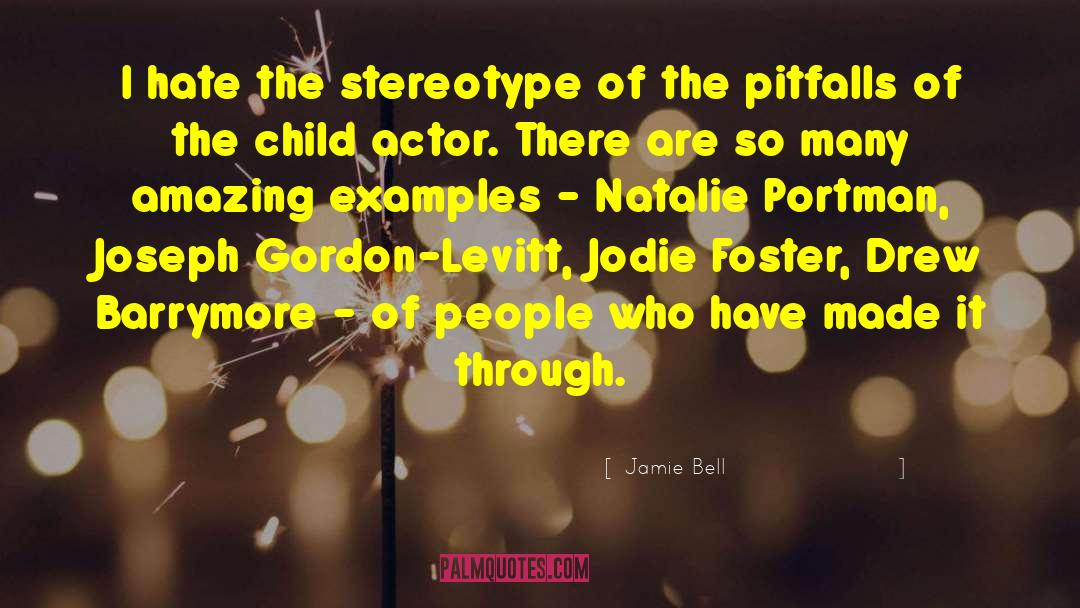 Jamie Bell Quotes: I hate the stereotype of