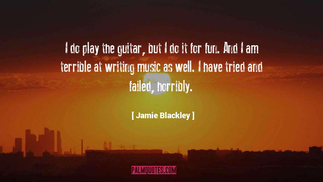 Jamie Blackley Quotes: I do play the guitar,