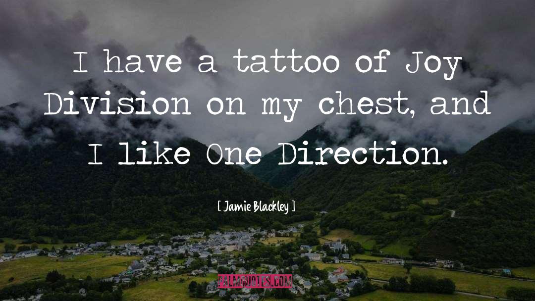 Jamie Blackley Quotes: I have a tattoo of