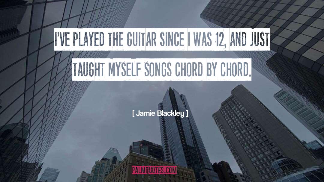 Jamie Blackley Quotes: I've played the guitar since