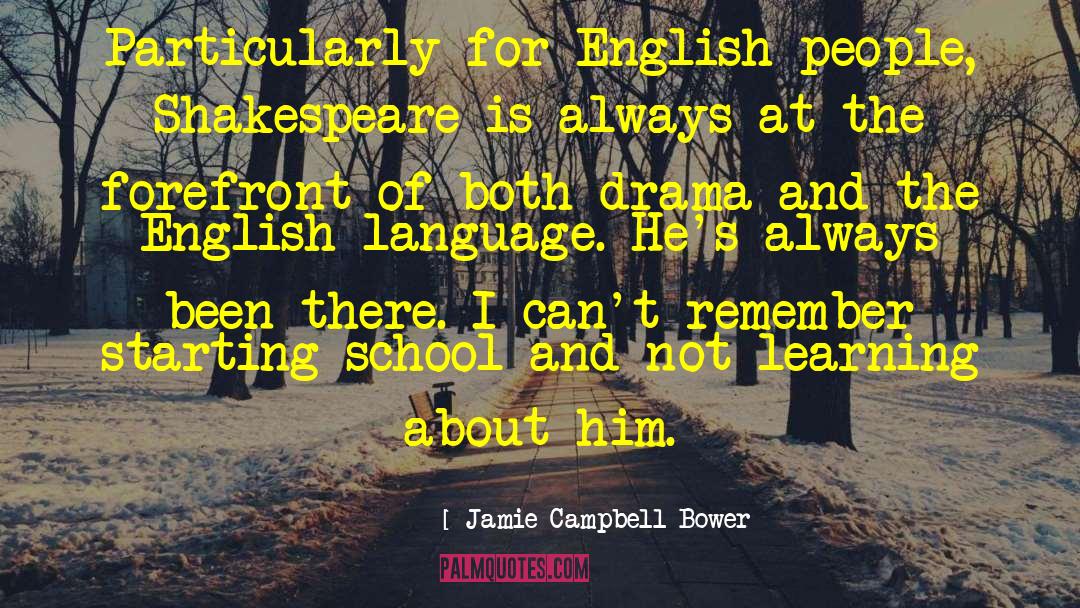 Jamie Campbell Bower Quotes: Particularly for English people, Shakespeare