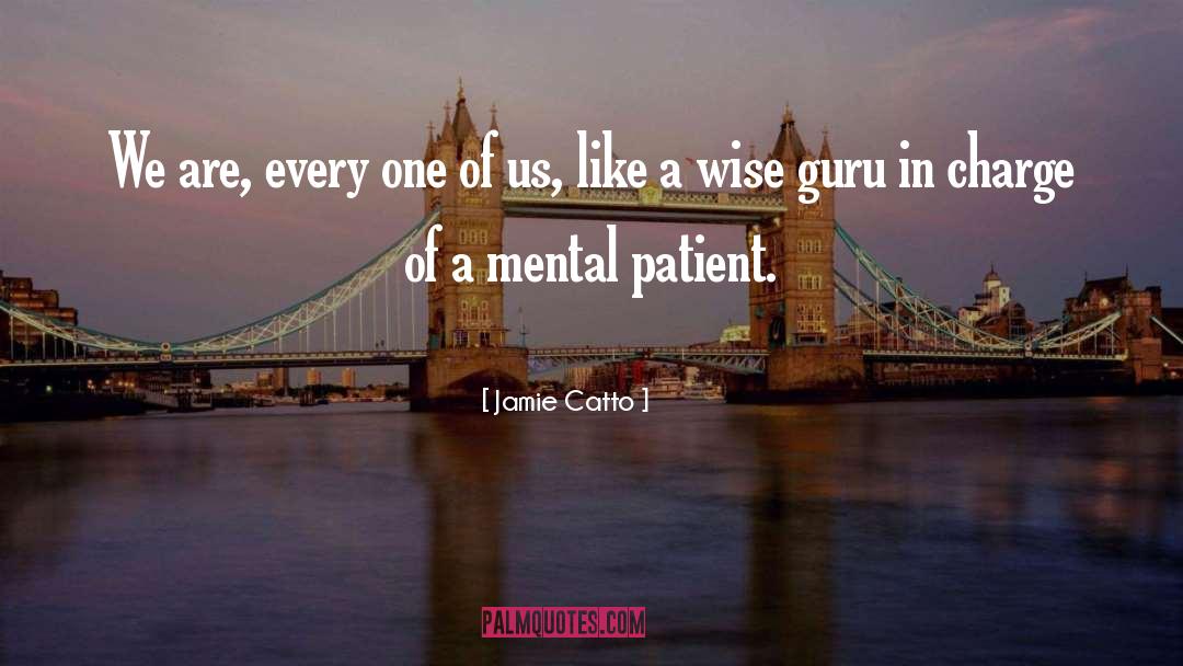 Jamie Catto Quotes: We are, every one of