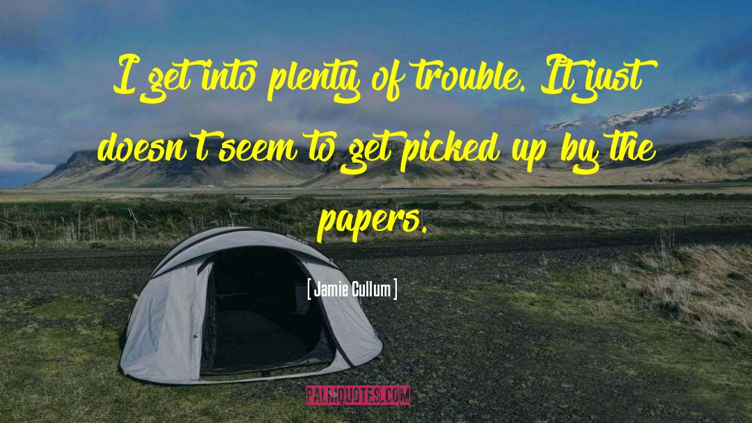 Jamie Cullum Quotes: I get into plenty of