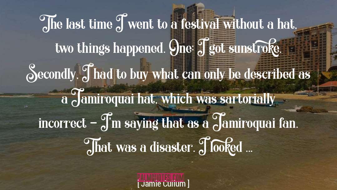 Jamie Cullum Quotes: The last time I went