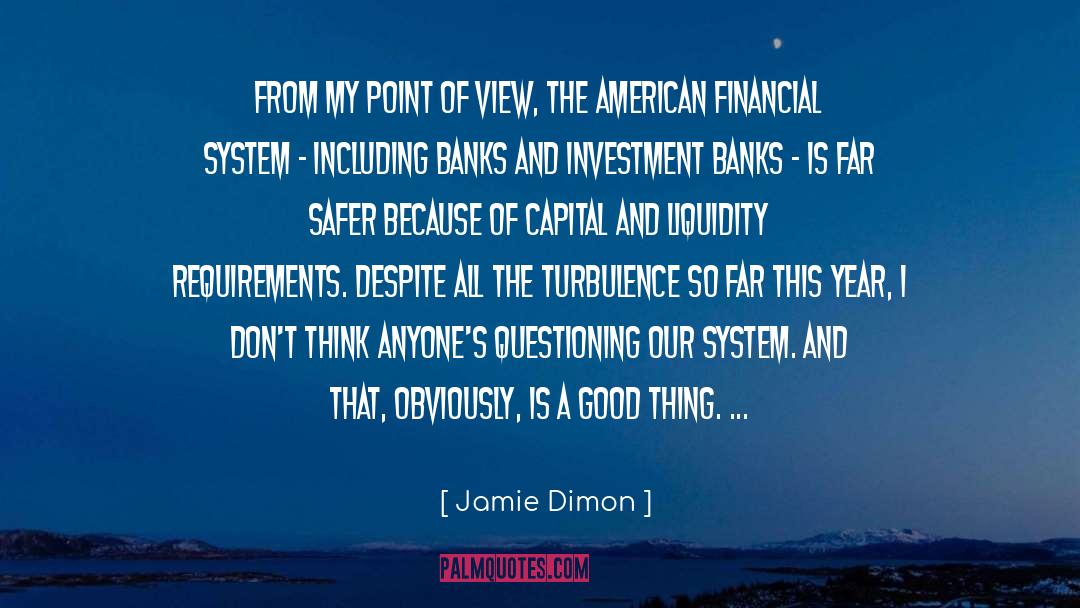 Jamie Dimon Quotes: From my point of view,