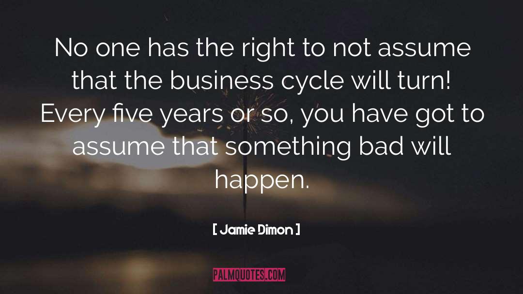 Jamie Dimon Quotes: No one has the right