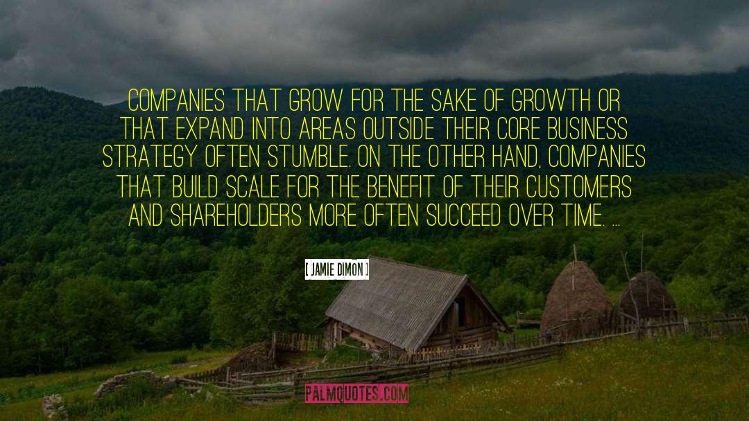 Jamie Dimon Quotes: Companies that grow for the