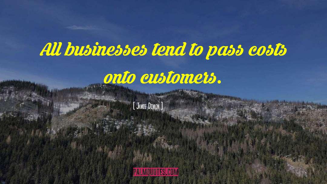 Jamie Dimon Quotes: All businesses tend to pass