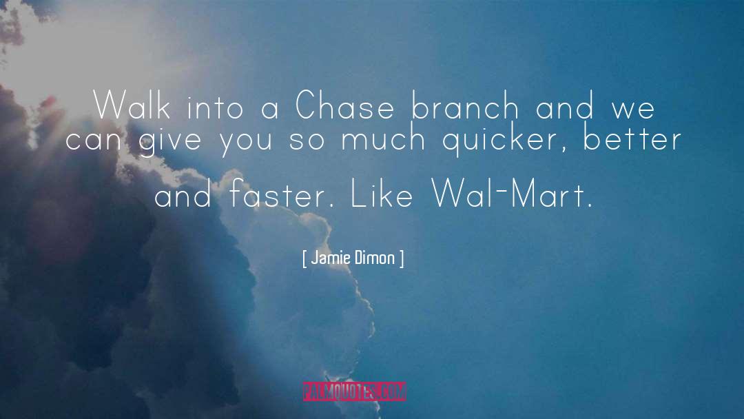 Jamie Dimon Quotes: Walk into a Chase branch