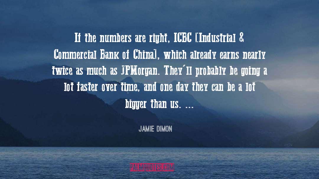 Jamie Dimon Quotes: If the numbers are right,