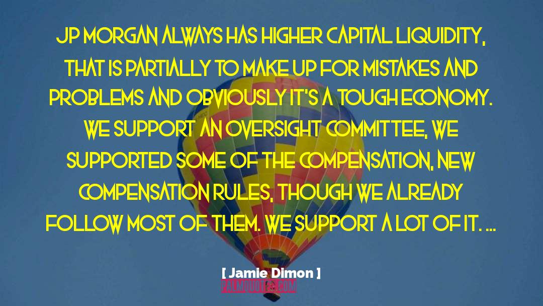 Jamie Dimon Quotes: JP Morgan always has higher