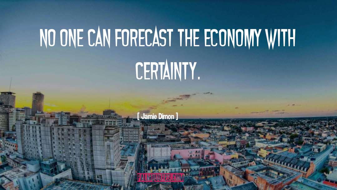 Jamie Dimon Quotes: No one can forecast the