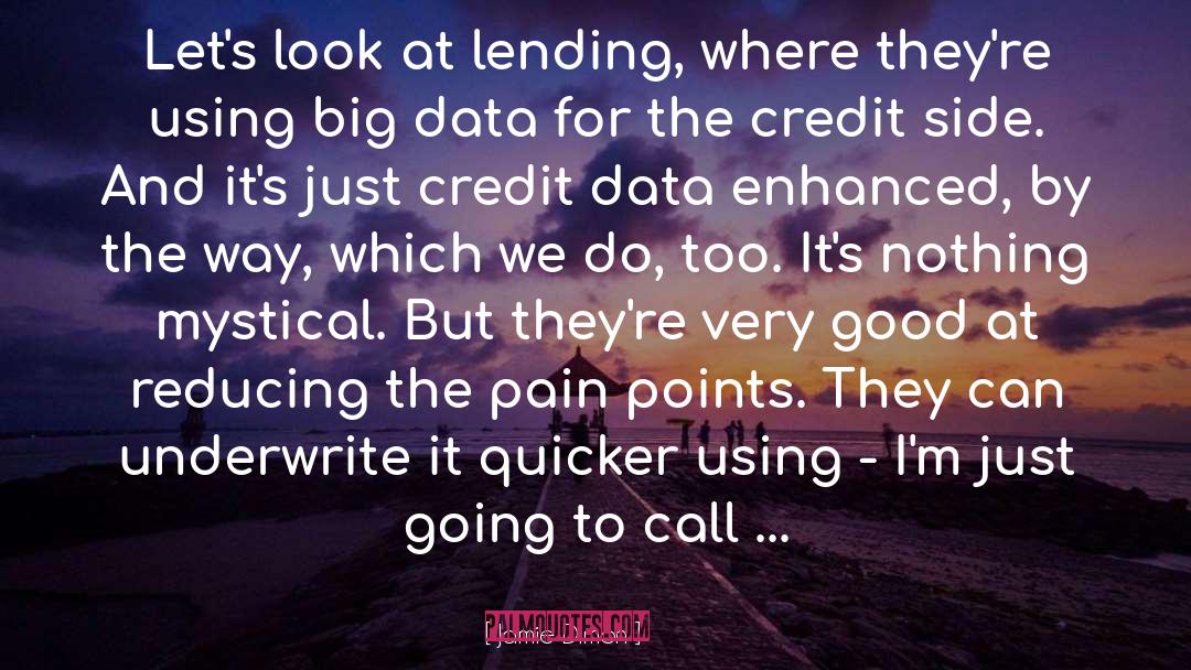 Jamie Dimon Quotes: Let's look at lending, where