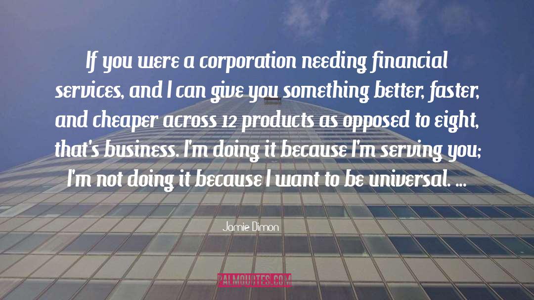 Jamie Dimon Quotes: If you were a corporation