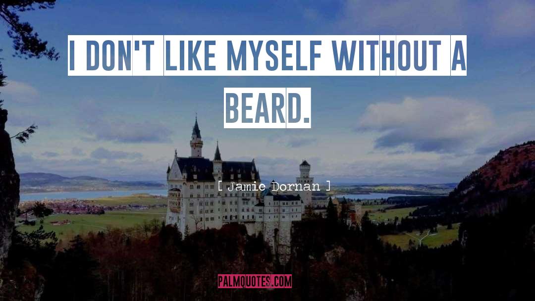 Jamie Dornan Quotes: I don't like myself without