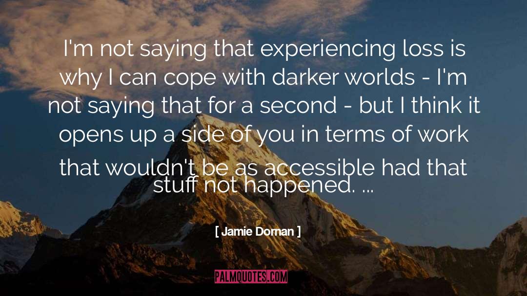 Jamie Dornan Quotes: I'm not saying that experiencing