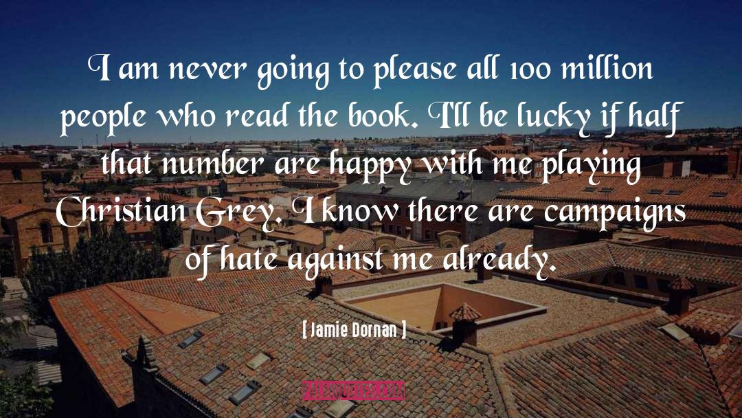 Jamie Dornan Quotes: I am never going to
