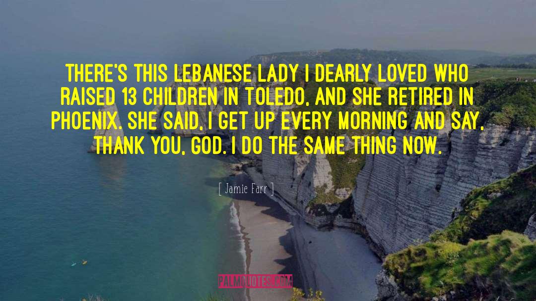 Jamie Farr Quotes: There's this Lebanese lady I