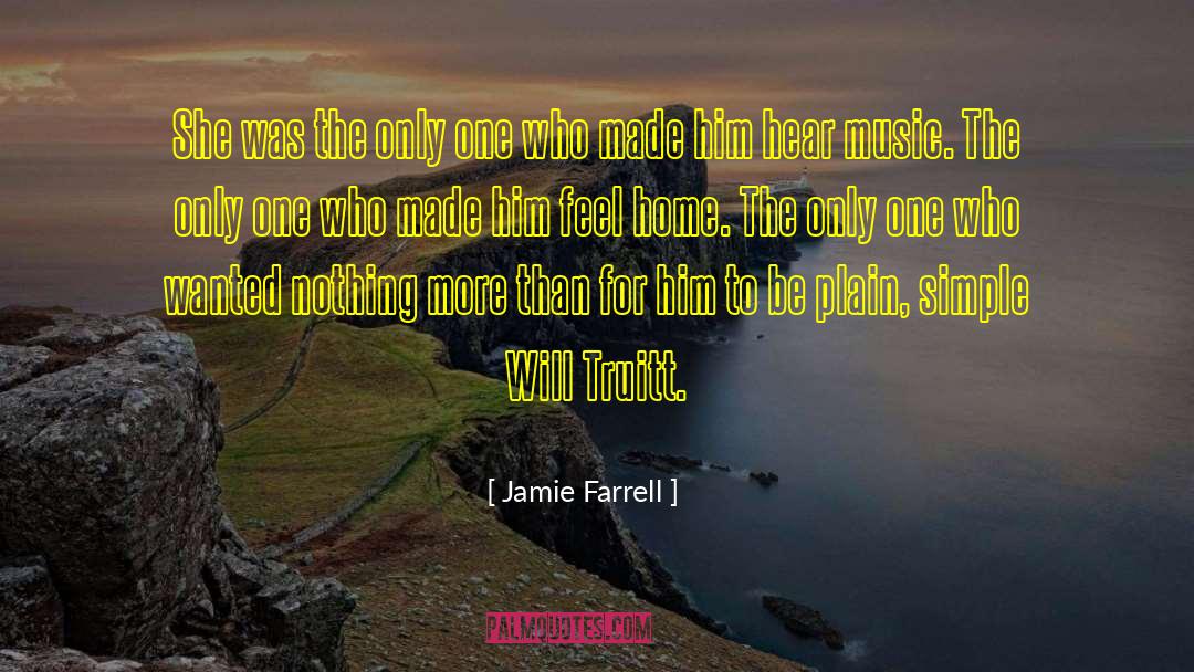 Jamie Farrell Quotes: She was the only one