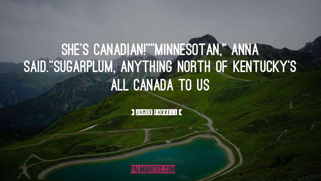 Jamie Farrell Quotes: She's Canadian!