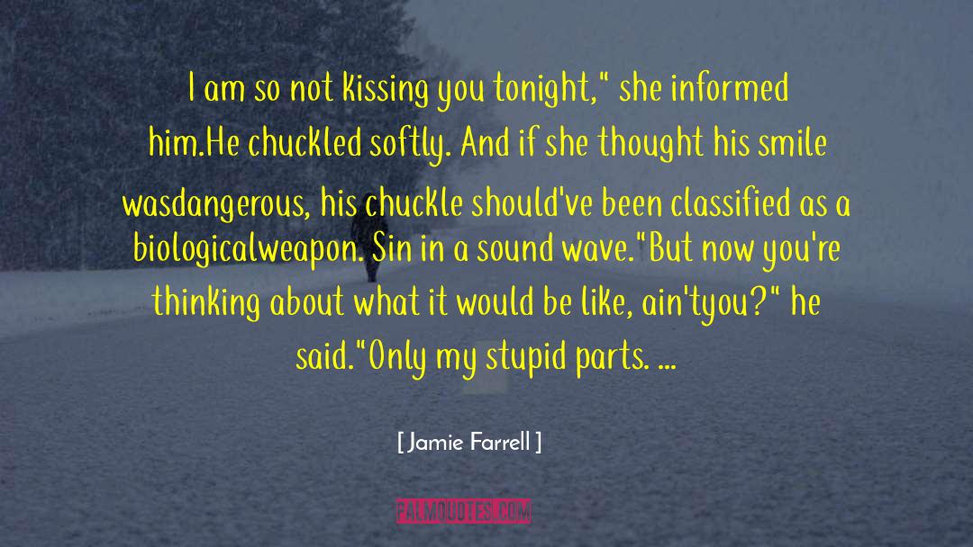 Jamie Farrell Quotes: I am so not kissing