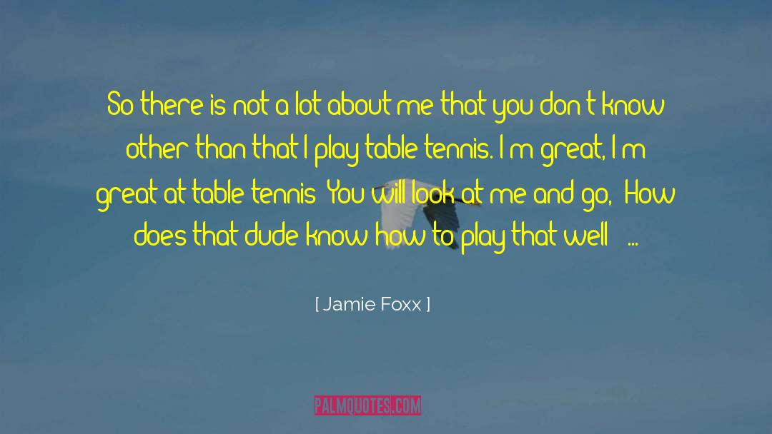 Jamie Foxx Quotes: So there is not a