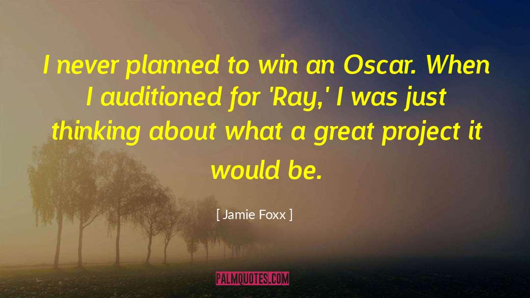 Jamie Foxx Quotes: I never planned to win