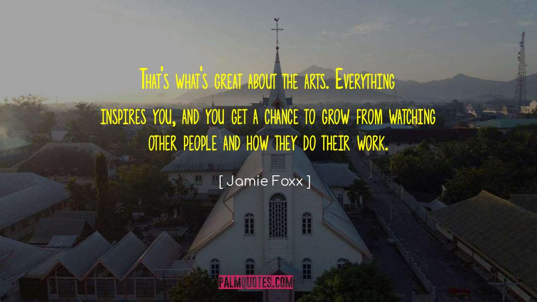 Jamie Foxx Quotes: That's what's great about the