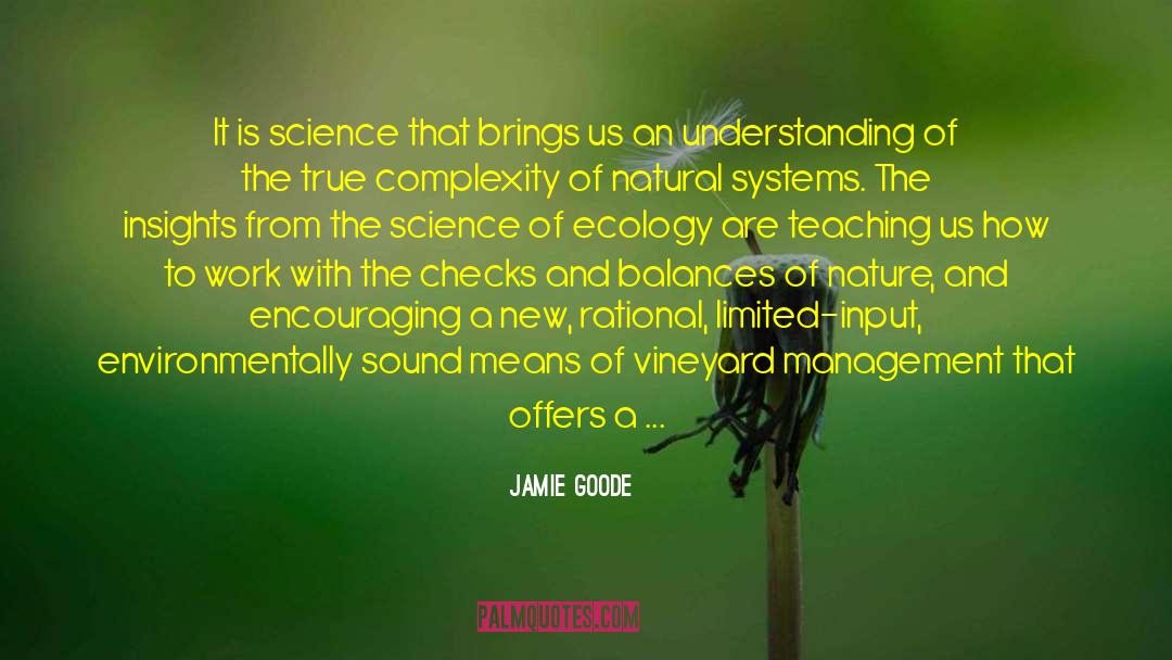 Jamie Goode Quotes: It is science that brings