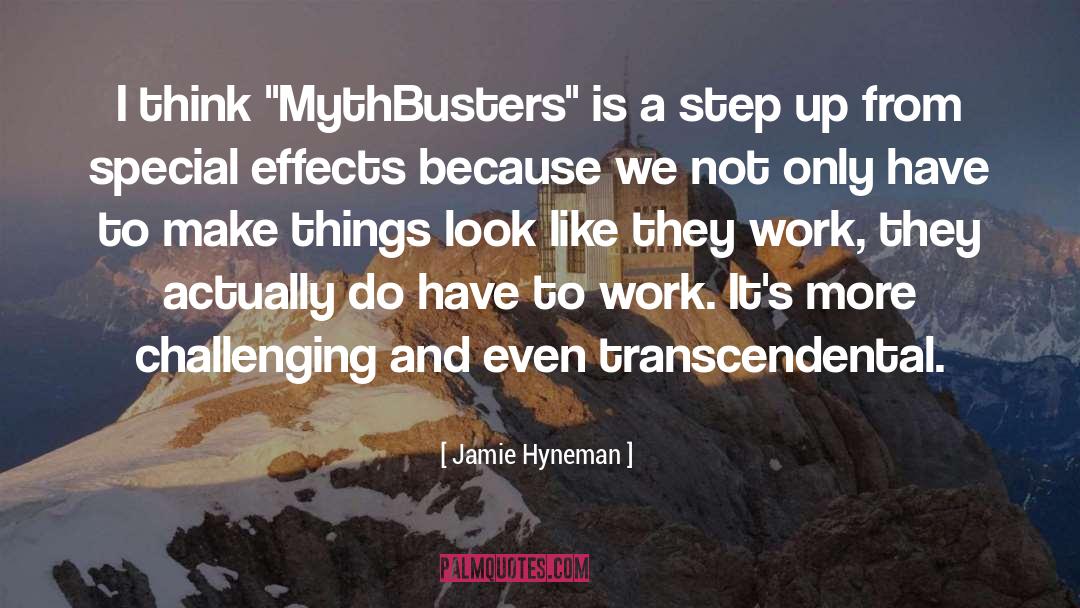 Jamie Hyneman Quotes: I think 