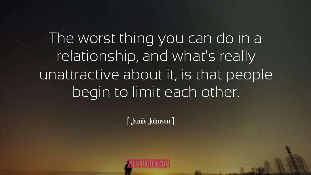 Jamie Johnson Quotes: The worst thing you can