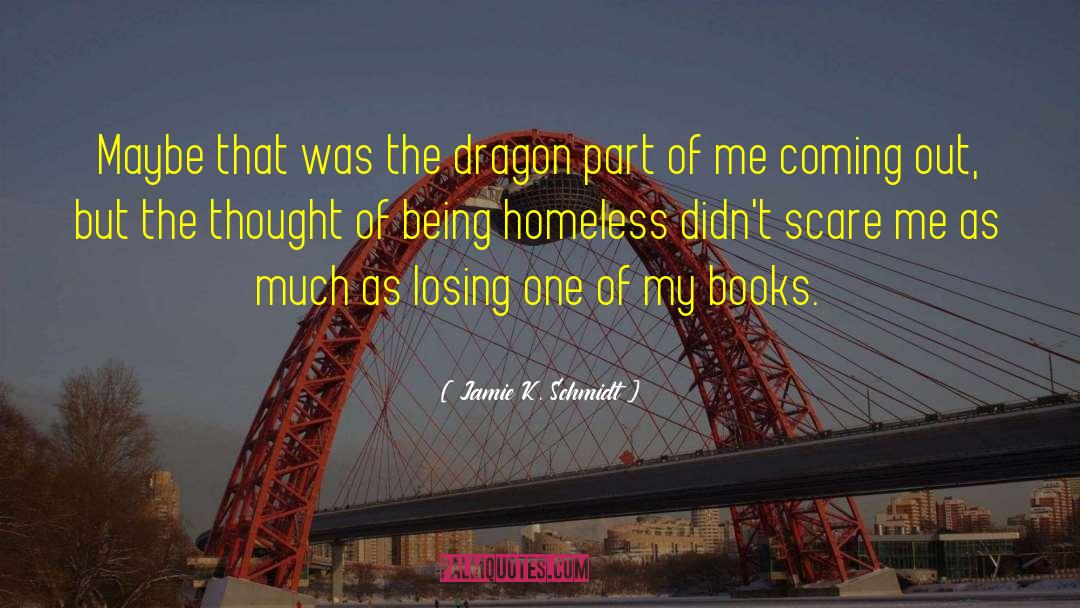 Jamie K. Schmidt Quotes: Maybe that was the dragon